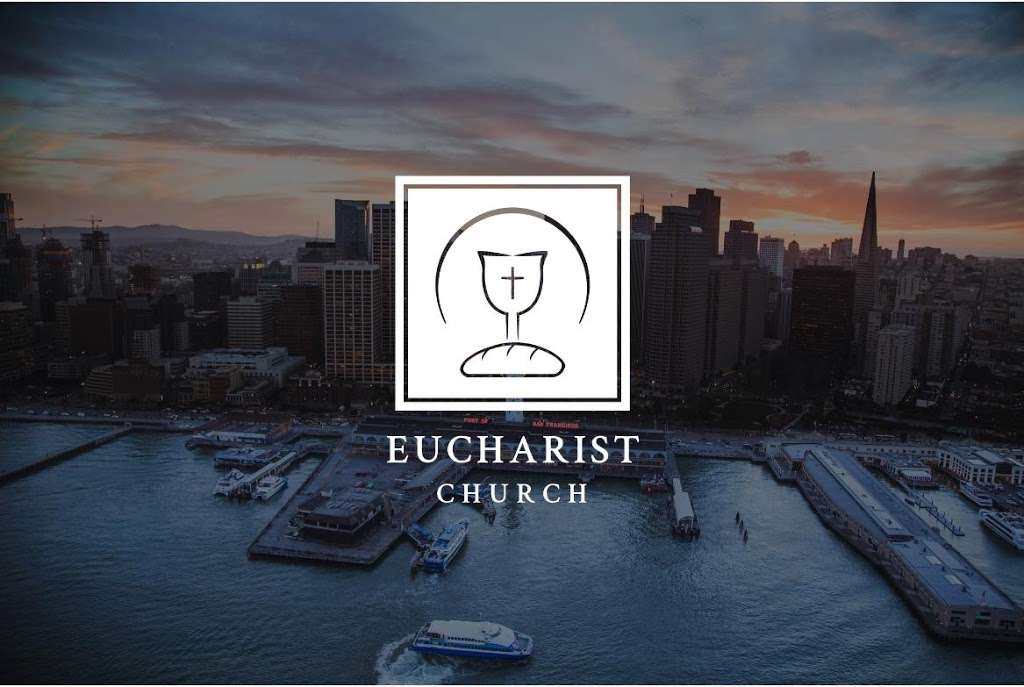 Eucharist Church | 1504 Bryant Street, 3rd floor, San Francisco, CA 94103, USA | Phone: (415) 685-3429