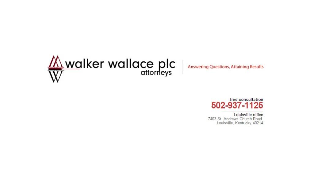 Walker Wallace PLC | 7403 St Andrews Church Rd, Louisville, KY 40214, USA | Phone: (502) 937-1125