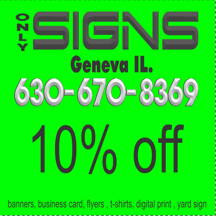 Only Signs Inc. | 204 Dearborn Court 119, Geneva, IL 60134 | Phone: (630) 670-8369