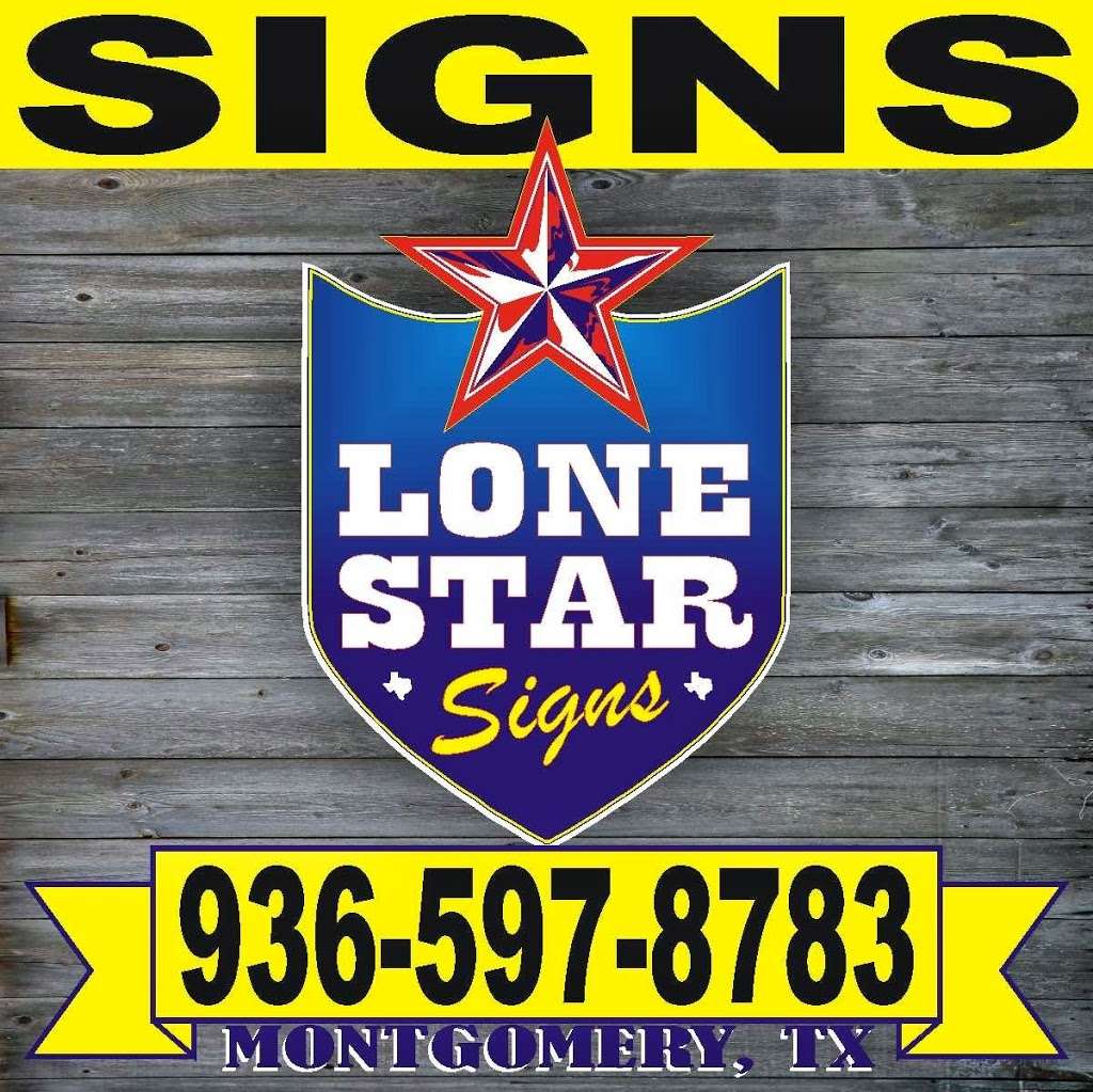 Lone Star Signs | 21973 Eva St, Montgomery, TX 77356, USA | Phone: (936) 597-8783