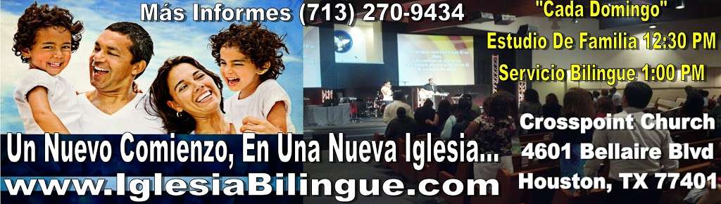 Iglesia CROSSPOINT Español | 4601 Bellaire Blvd, Bellaire, TX 77401, USA | Phone: (713) 270-9434