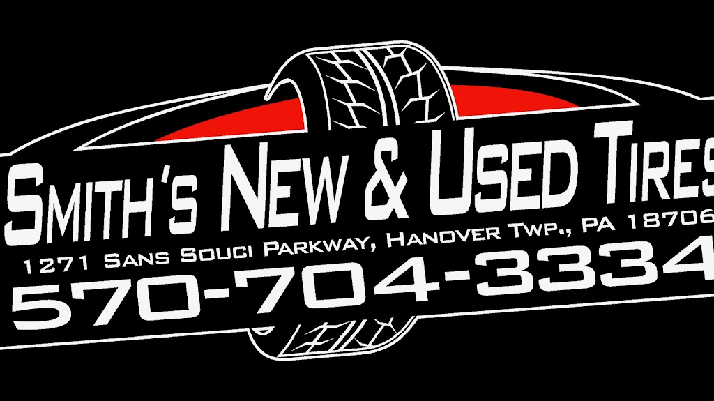 Smith’s New & Used Tires | 1271 Sans Souci Pkwy, Wilkes-Barre, PA 18706, USA | Phone: (570) 704-3334