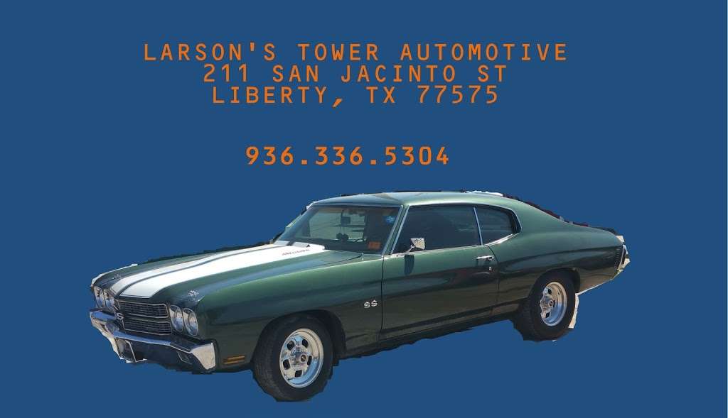 Larsons Tower Automotive | 211 San Jacinto St, Liberty, TX 77575, USA | Phone: (936) 336-5304