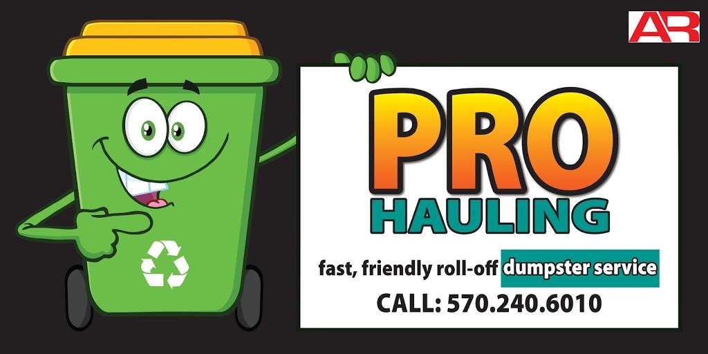 PRO Hauling | 4022 State Rte 6 Box 477, Tunkhannock, PA 18657 | Phone: (570) 240-6010