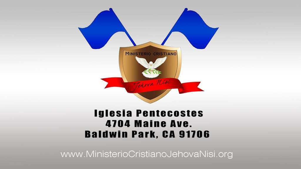 Iglesia Pentecostes Ministerio Cristiano Jehova Nisi | 4704A Maine Ave, Baldwin Park, CA 91706 | Phone: (323) 333-4575