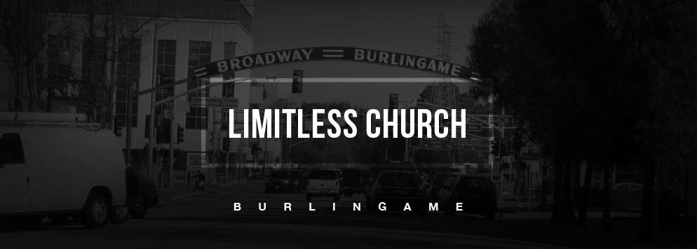 Limitless Church | 110 Lorton Ave, Burlingame, CA 94010 | Phone: (650) 348-1434