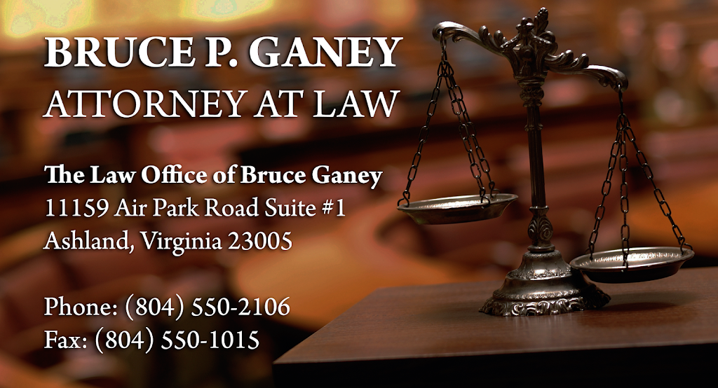 The Law Office of Bruce Ganey | 11159 Air Park Rd #1, Ashland, VA 23005, USA | Phone: (804) 550-2106