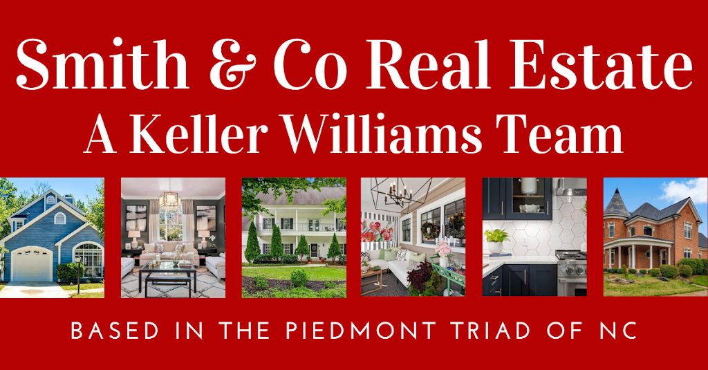 Smith & Co. Real Estate - Keller Williams | 3735 Admiral Dr Suite 101, High Point, NC 27265 | Phone: (336) 701-2771