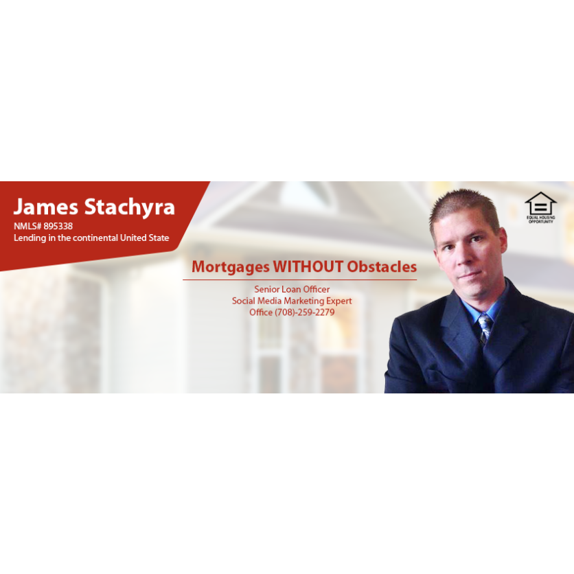 James Stachyra NMLS #895338 | 7145 Bell St, Schererville, IN 46375 | Phone: (708) 259-2279