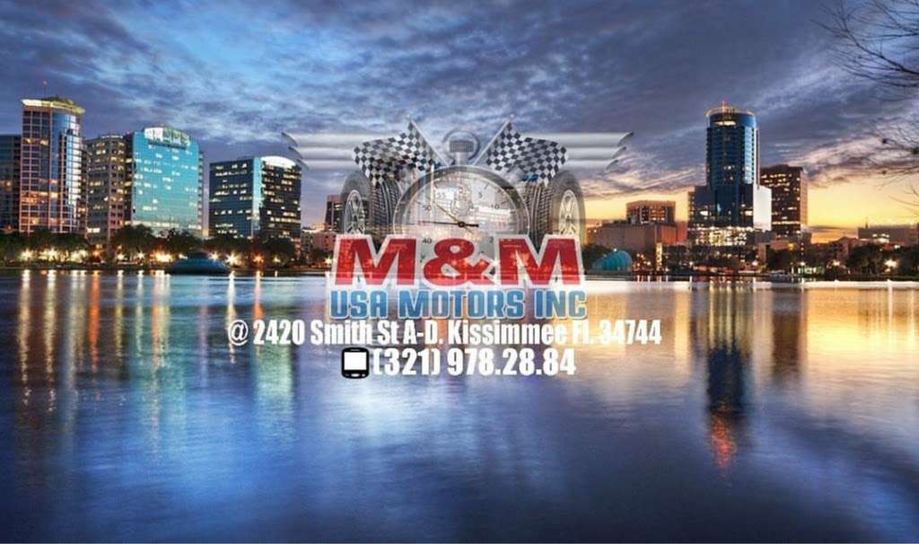 M&M USA MOTORS INC | 2420 Smith St Unit A, Kissimmee, FL 34744, USA | Phone: (321) 978-2884 M&M USA MOTORS INC | 2420 Smith St Unit A, Kissimmee, FL 34744, USA | Phone: (321) 978-2884