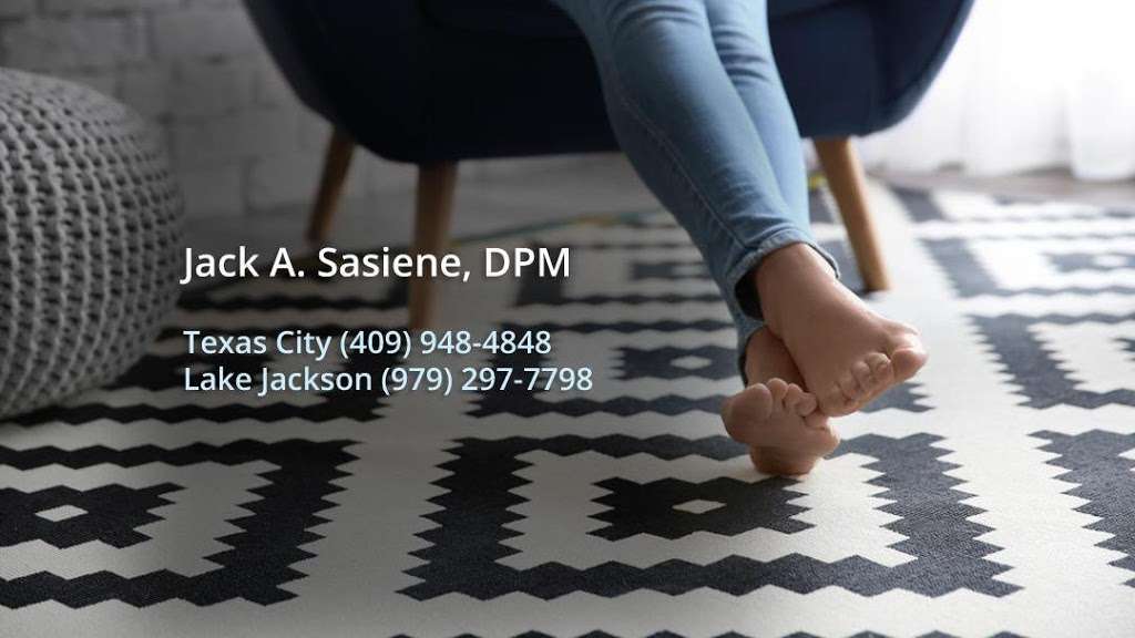 Jack A. Sasiene, DPM | 201 Oak Dr S #108, Lake Jackson, TX 77566 | Phone: (979) 297-7798