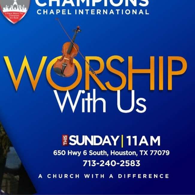 CHAMPIONS CHAPEL INTERNATIONAL | 650 S Texas 6, Houston, TX 77079, USA | Phone: (713) 240-2583