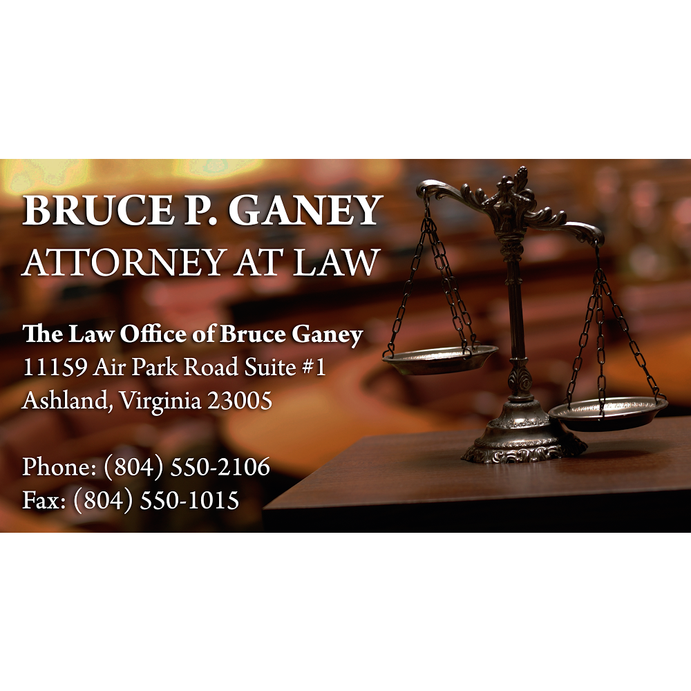 The Law Office of Bruce Ganey | 11159 Air Park Rd #1, Ashland, VA 23005, USA | Phone: (804) 550-2106