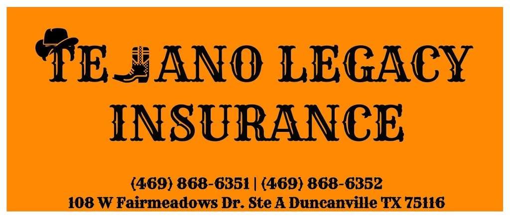 Tejano Legacy Insurance | 108 W Fairmeadows Dr Ste A, Duncanville, TX 75116, USA | Phone: (469) 868-6351