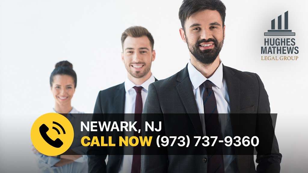 Hughes Mathews Legal Group | 32 Noble St Ste 2, Newark, NJ 07114, USA | Phone: (973) 737-9360