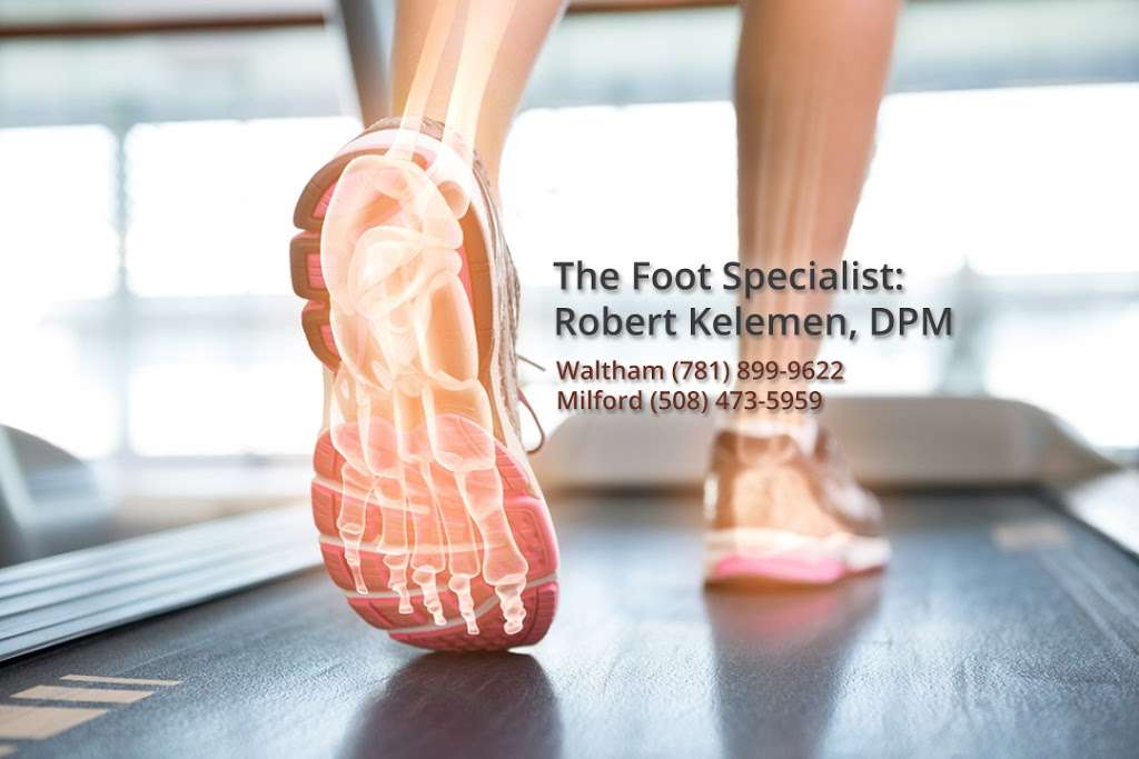 The Foot Specialist: Dr. Robert Kelemen | 26 Asylum St, Milford, MA 01757, USA | Phone: (508) 473-5959