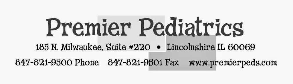Premier Pediatrics | 185 N Milwaukee Ave #220, Lincolnshire, IL 60069, USA | Phone: (847) 821-9500