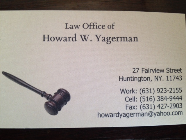 The Law Office of Howard W. Yagerman, P.C. | 27 Fairview St, Huntington, NY 11743 | Phone: (631) 923-2155