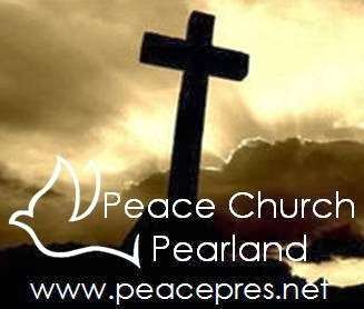 Peace Church Pearland | 11901 Shadow Creek Pkwy, Pearland, TX 77584 | Phone: (713) 436-5673