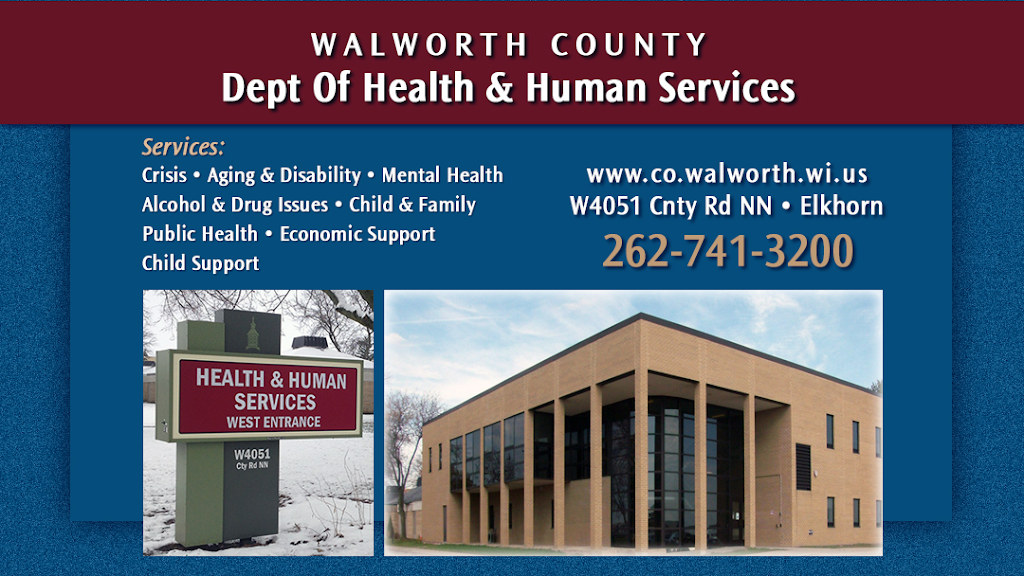 Walworth County Dept of Health & Human Services | W4051 County Rd NN, Elkhorn, WI 53121, USA | Phone: (262) 741-3200