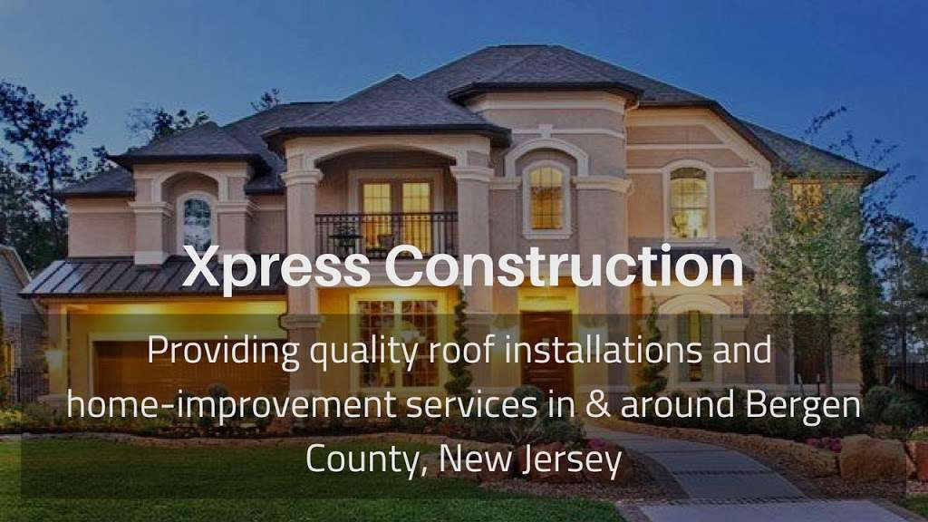Xpress Construction | 615 Bartell Pl, Ridgewood, NJ 07450 | Phone: (201) 817-2100