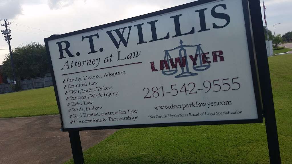 Attorney Offices of R T Willis, P.C. | 205 E San Augustine St, Deer Park, TX 77536 | Phone: (281) 542-9555