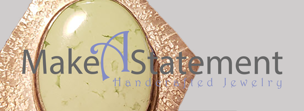Make A Statement Handcrafted Jewelry | 16 Castlewood Dr, North Chelmsford, MA 01863, USA | Phone: (978) 758-3240