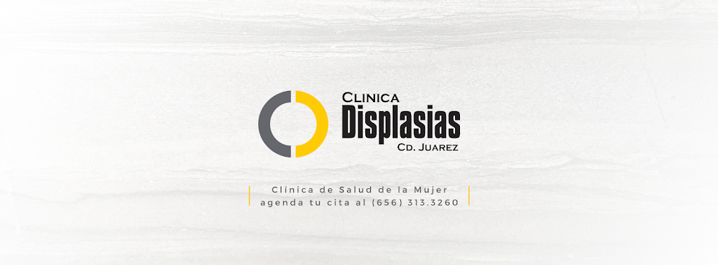 Clínica Displasias Cd.Juárez | Blvrd Francisco Villarreal Torres 11449, Partido Senecú, 32472 Cd Juárez, Chih., Mexico | Phone: 656 313 3260