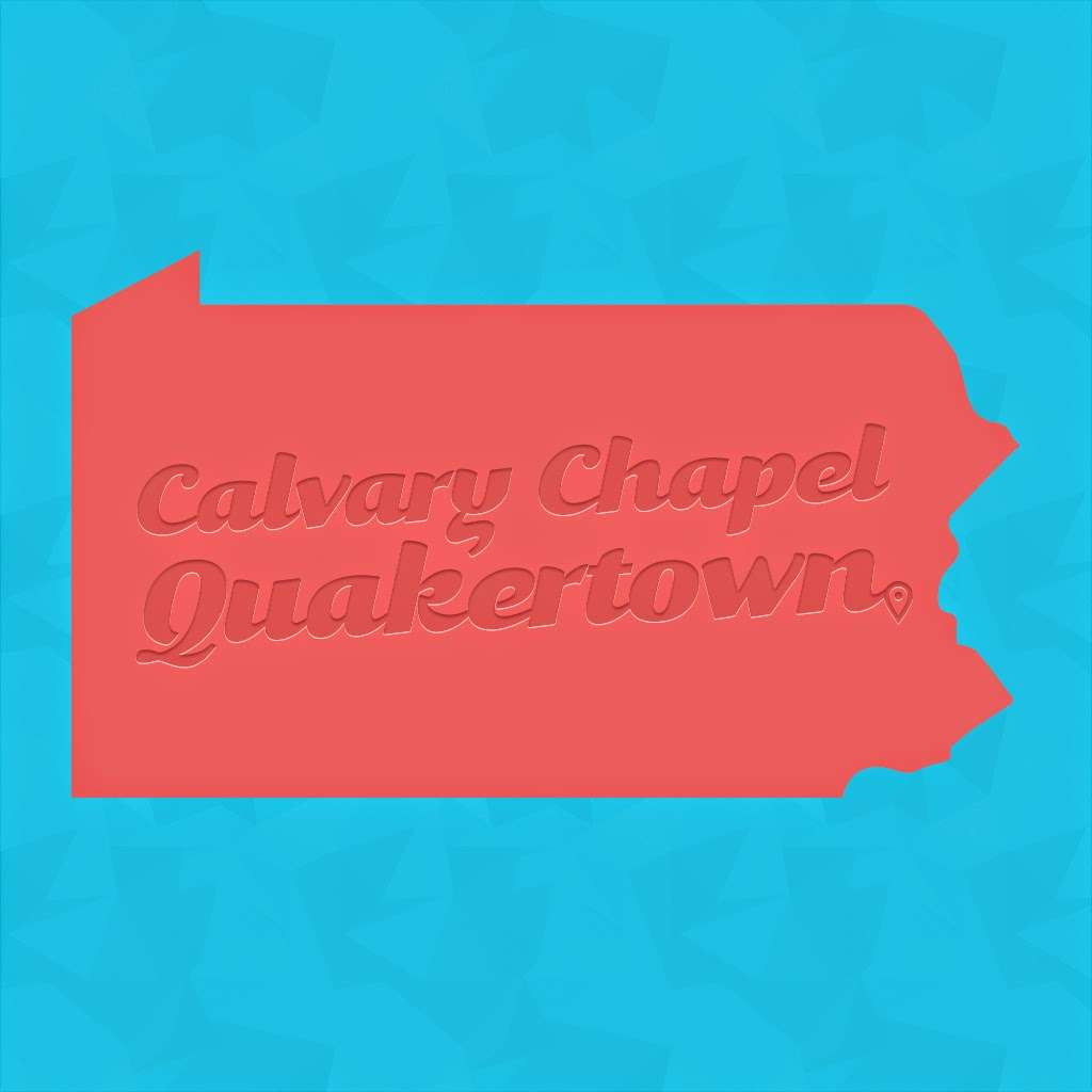 Calvary Chapel Quakertown | 347 New St, Quakertown, PA 18951 | Phone: (215) 804-4220