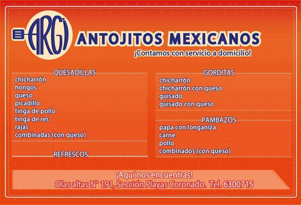 Argi Antojitos Mexicanos | Av Olas Altas 191, Playas, Playas Coronado, 22504 Tijuana, B.C., Mexico | Phone: 664 630 0715