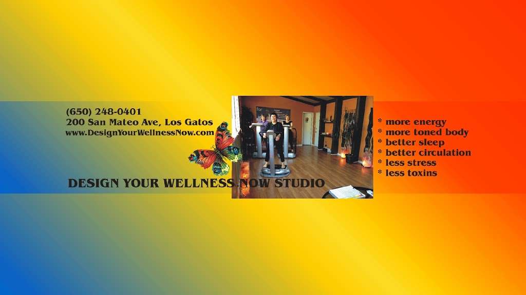 Design Your Wellness Now | 200 San Mateo Ave, Los Gatos, CA 95030, USA | Phone: (650) 248-0401