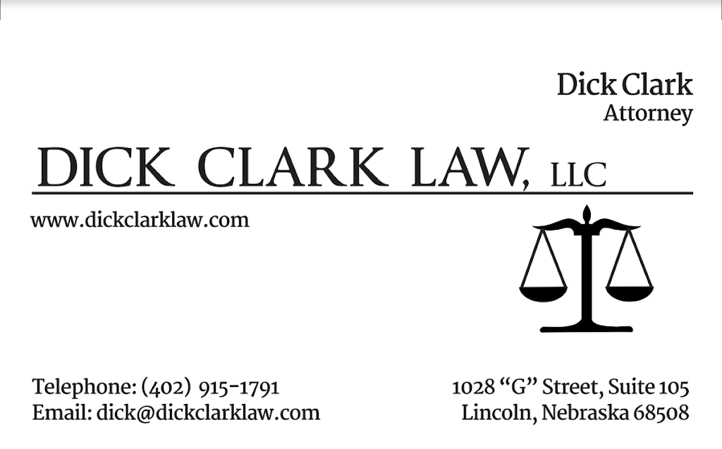 Dick Clark Law | 1028 G St Suite 105, Lincoln, NE 68508 | Phone: (402) 915-1791