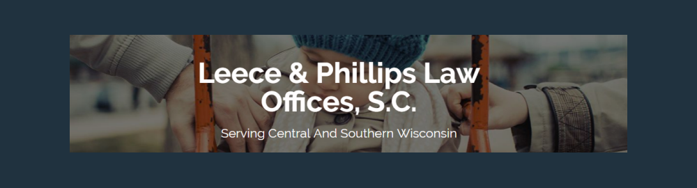 Leece & Phillips Law Offices, S.C. | 6 West St, Elkhorn, WI 53121, USA | Phone: (262) 723-7040