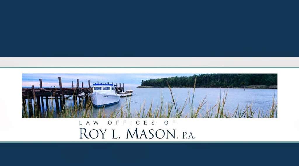 Law Offices of Roy L. Mason, P.A. | 4 Dock St #200, Annapolis, MD 21401 | Phone: (410) 269-6620
