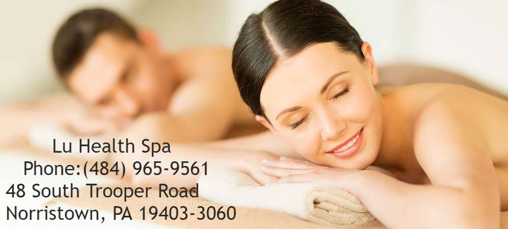 Lu Health Spa - Massage SPA in Norristown,PA | 48 S Trooper Rd, Norristown, PA 19403 | Phone: (484) 965-9561