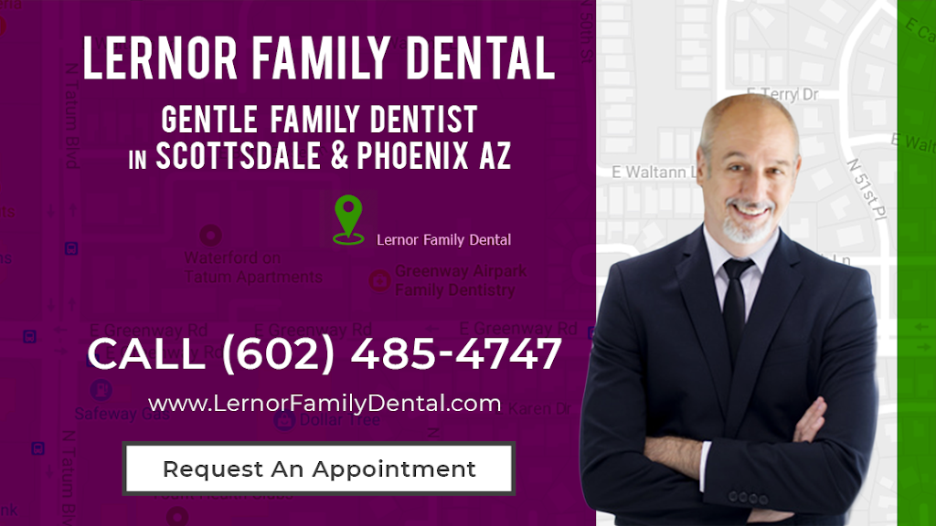Lernor Family Dental | 4910 E Greenway Rd #6, Scottsdale, AZ 85254, USA | Phone: (602) 485-4747