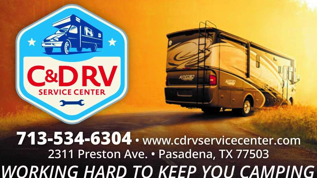 C & D RV Service Center | 2311 Preston Rd, Pasadena, TX 77503, USA | Phone: (713) 534-6304
