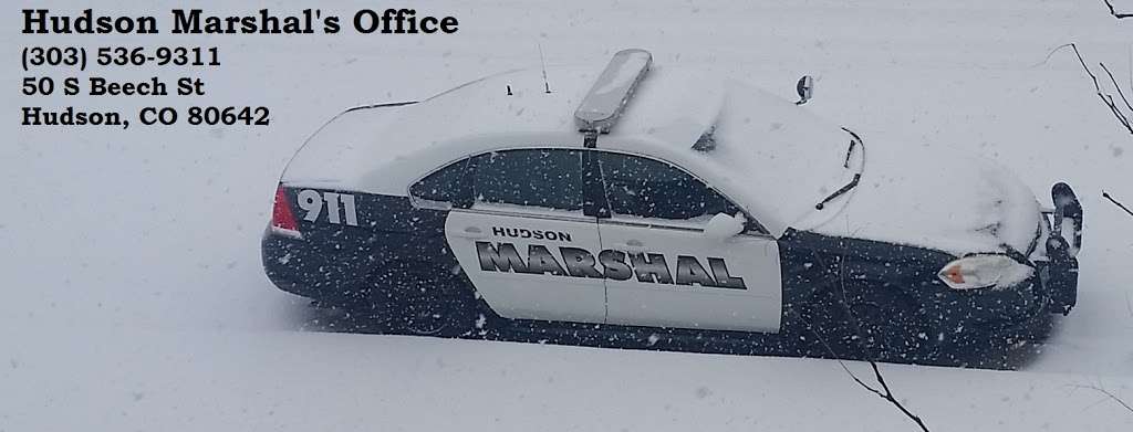 Hudson Marshal’s Office | 50 S, Beech St, Hudson, CO 80642, USA | Phone: (303) 536-9311