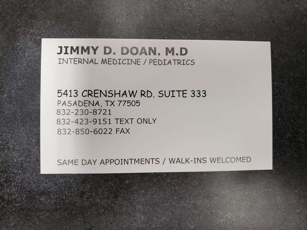 JIMMY D. DOAN M.D INTERNAL MEDICINE / PEDIATRICS THE DOAN AND VO | 5413 Crenshaw Rd SUITE 333, Pasadena, TX 77505, USA | Phone: (832) 230-8721