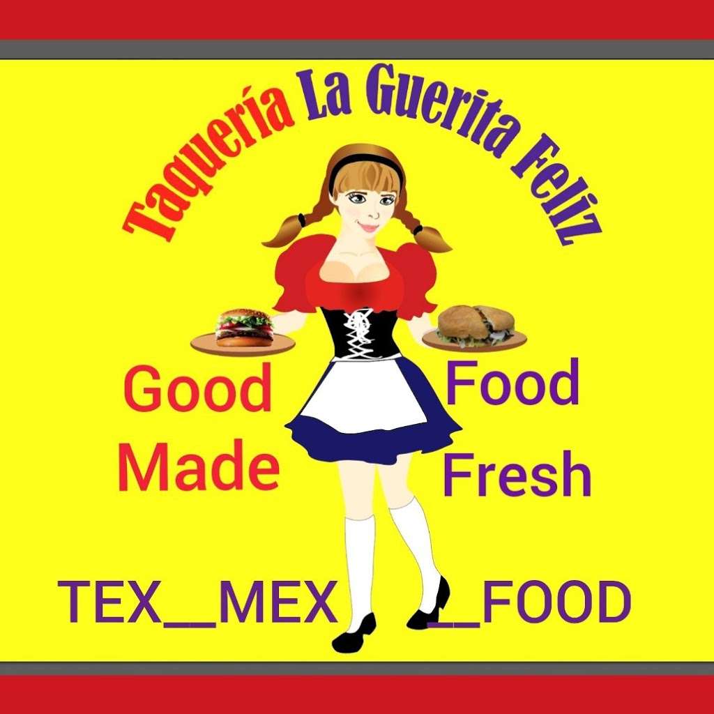 Taqueria La Guerita Feliz. | 22450 Franz Rd, Katy, TX 77449, USA | Phone: (832) 368-6468