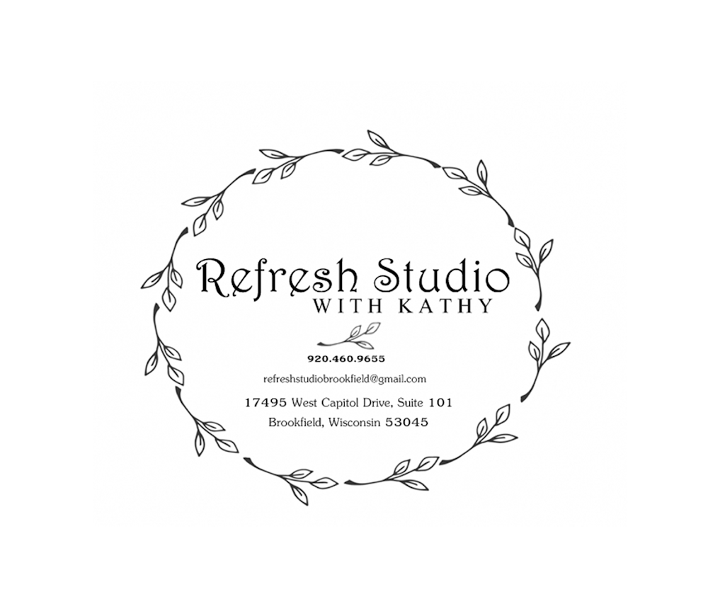 Refresh Studio with Kathy | Suite 101, 17495 W Capitol Dr # M, Brookfield, WI 53045, USA | Phone: (920) 460-9655