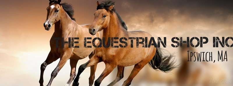 The Equestrian Shop, Inc. | 40 Essex Rd, Ipswich, MA 01938, USA | Phone: (978) 356-1180