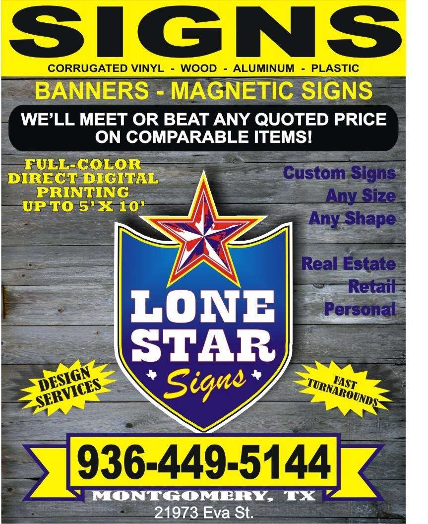 Lone Star Signs | 21973 Eva St, Montgomery, TX 77356, USA | Phone: (936) 597-8783