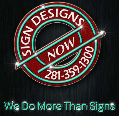Sign Designs Now | 22401 Texas 494 Loop #124, Kingwood, TX 77339, USA | Phone: (281) 359-1300