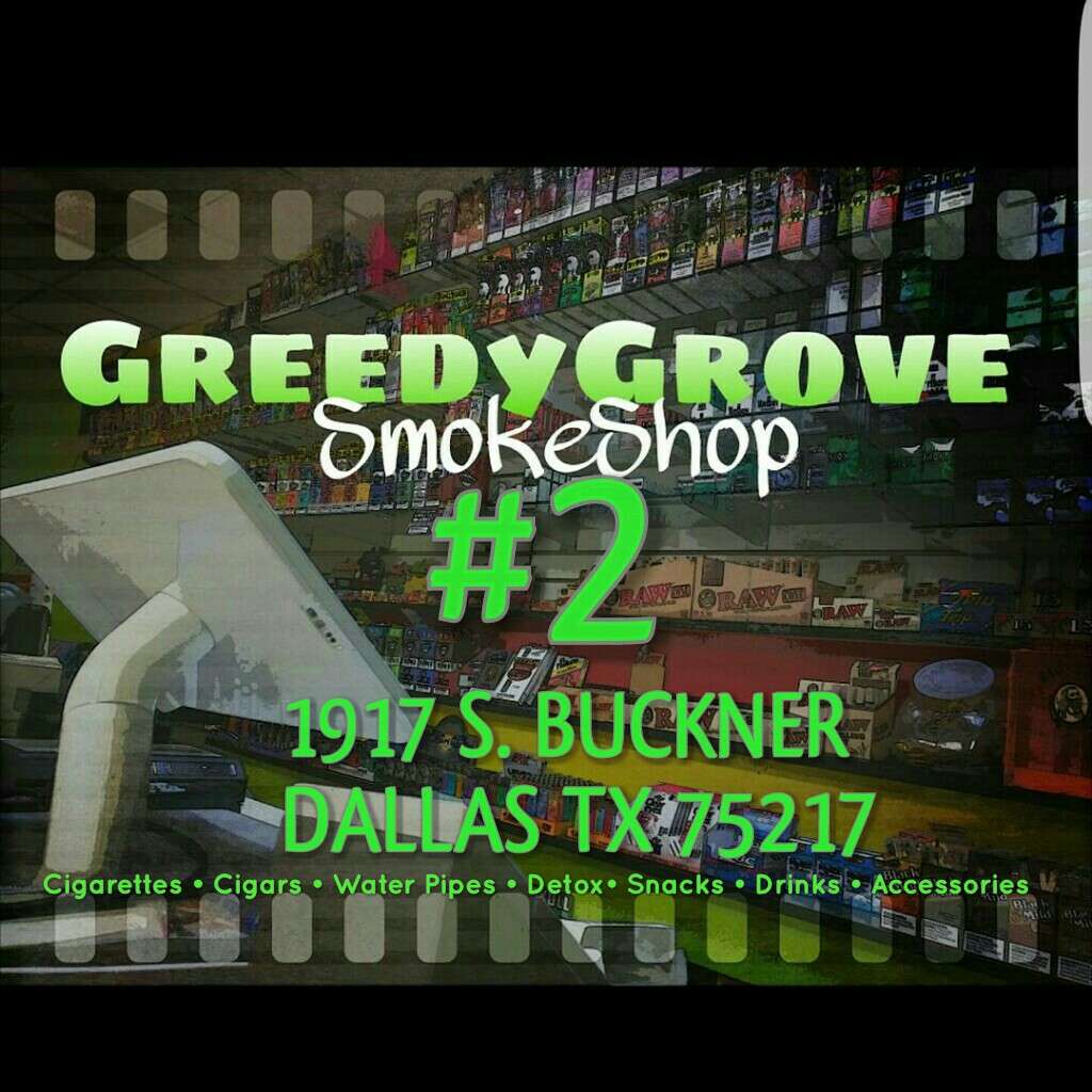 Greedy Grove Smoke Shop #2 | 1917 S Buckner Blvd, Dallas, TX 75217, USA | Phone: (469) 237-5259