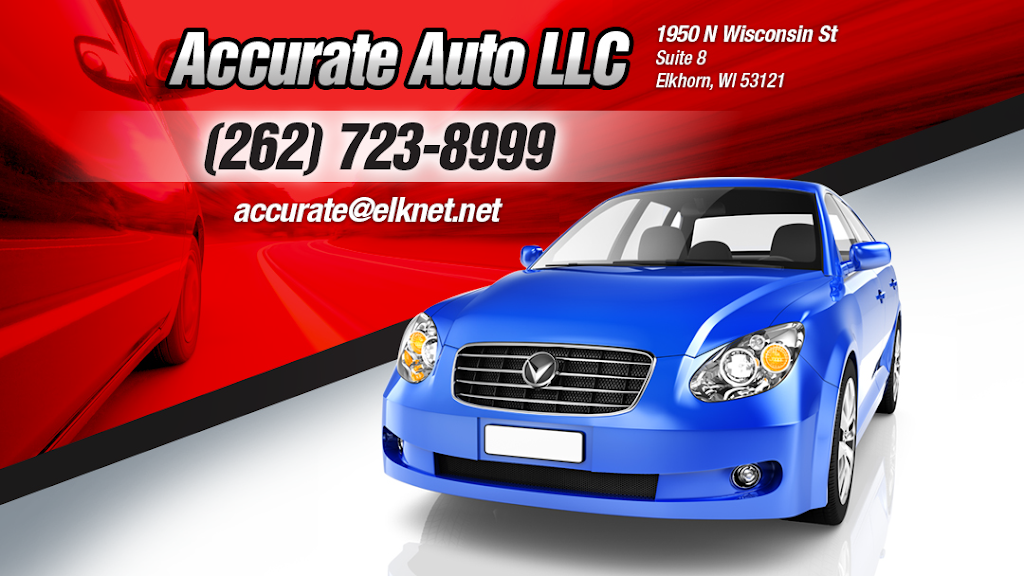 Accurate Auto & Truck Repair | 1950 N Wisconsin St, Elkhorn, WI 53121, USA | Phone: (262) 723-8999