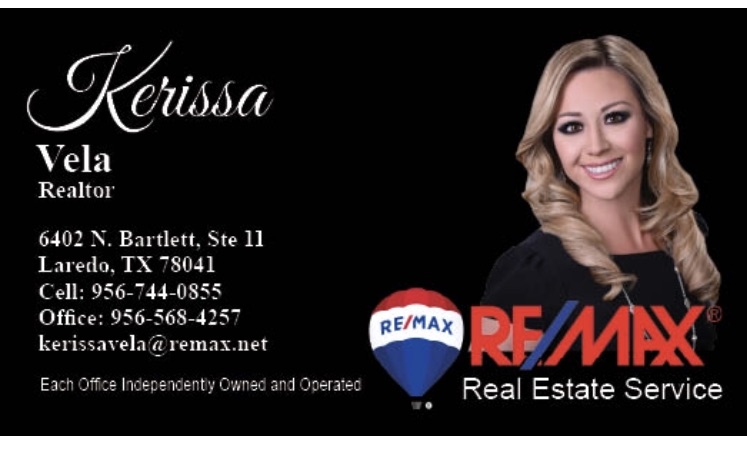 Kerissa Vela - RE/MAX Real Estate Services | 6402 N Bartlett Ave #11, Laredo, TX 78041 | Phone: (956) 744-0855
