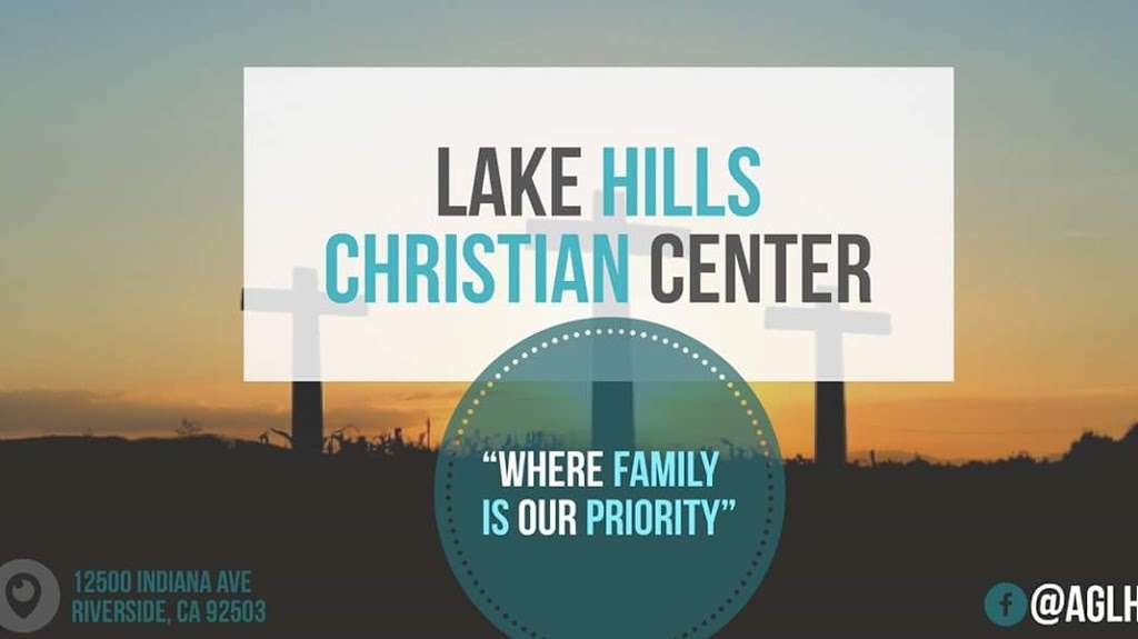 Lake Hills Christian Center | 12500 Indiana Ave, Riverside, CA 92503, USA | Phone: (951) 737-6680
