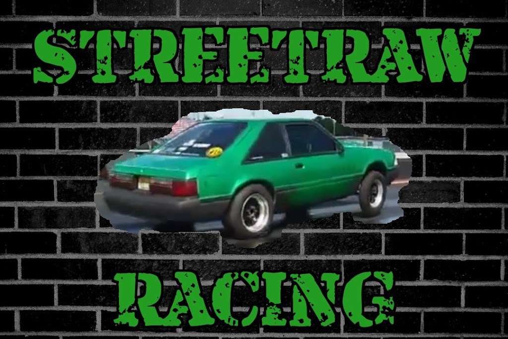 STREETRAW RACING | 112 Kentucky Trail, Browns Mills, NJ 08015, USA | Phone: (609) 752-7275