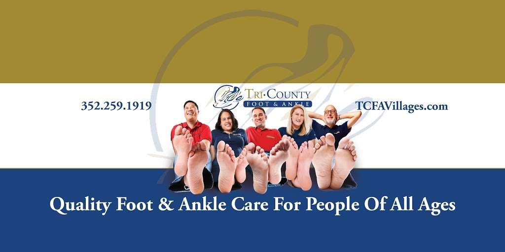 Tri-County Foot & Ankle | 340 Heald Way Suite 100, The Villages, FL 32163, USA | Phone: (352) 259-1919